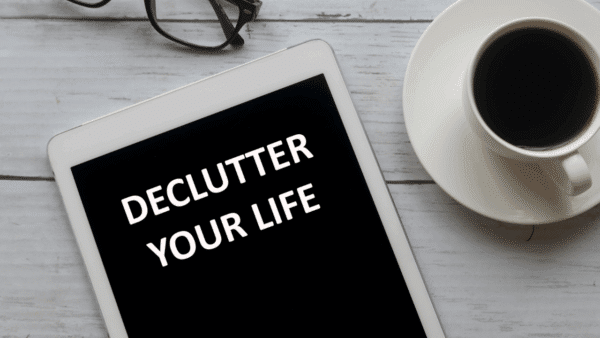 How to Declutter Your Life for More Peace & Meaning